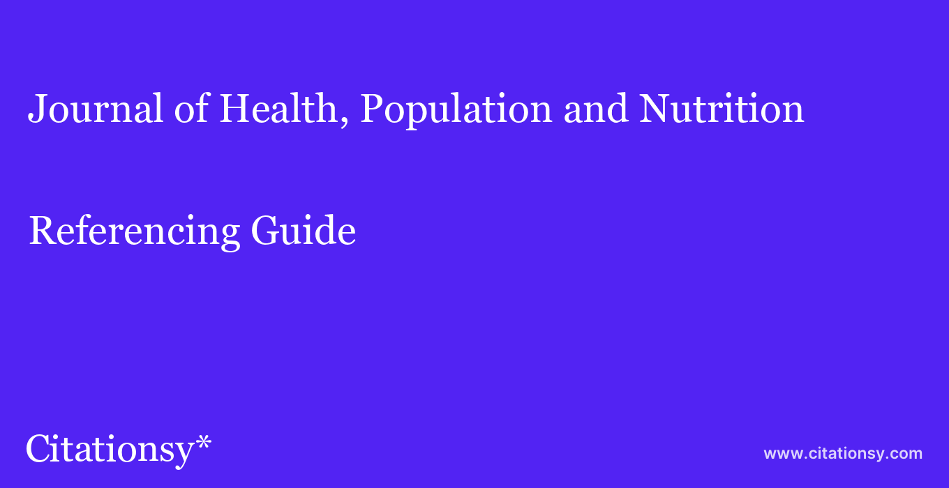 cite Journal of Health, Population and Nutrition  — Referencing Guide